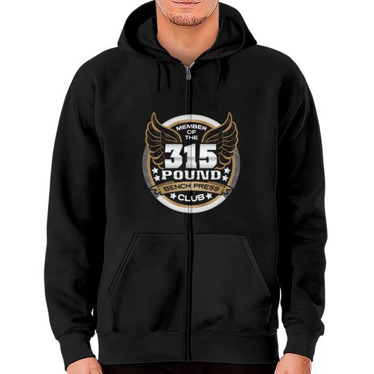 Discover 315 Pound Bench Press Club For Powerlifter Weightl Zip Hoodies