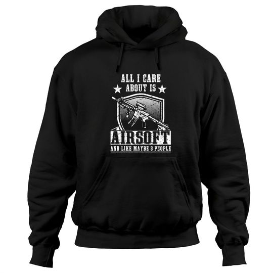 Discover All i care about is airsoft and 3 people Hoodies