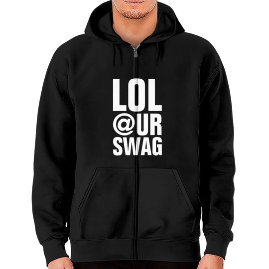 Discover LOL AT YOUR SWAG Zip Hoodies