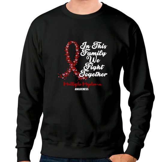Discover Multiple Myeloma Awareness In This Family We Fight Together - Just Breathe and Fight On - Multiple Myeloma Awareness - Sweatshirts