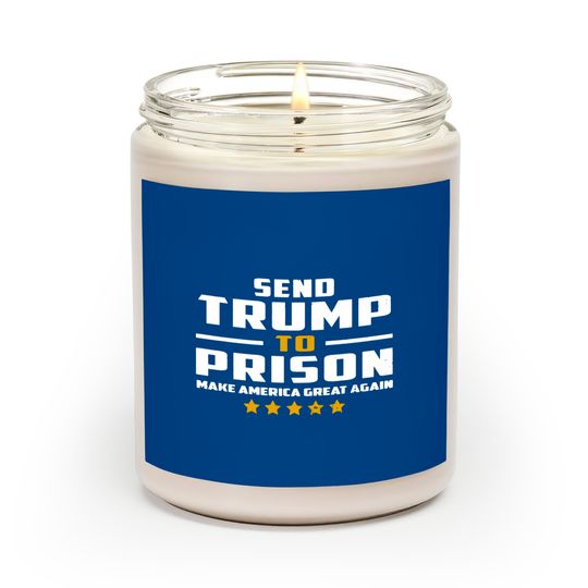 Discover Send Trump to Prison Scented Candles
