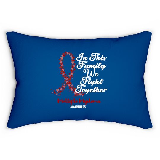 Discover Multiple Myeloma Awareness In This Family We Fight Together - Just Breathe and Fight On - Multiple Myeloma Awareness - Lumbar Pillows