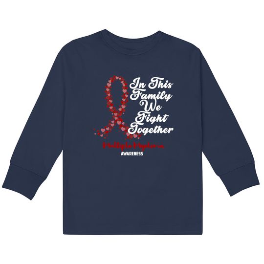 Discover Multiple Myeloma Awareness In This Family We Fight Together - Just Breathe and Fight On - Multiple Myeloma Awareness -  Kids Long Sleeve T-Shirts