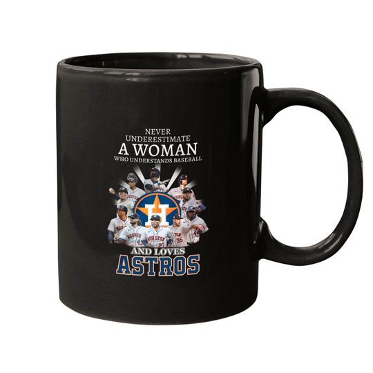 Discover Never Underestimate A Woman Who Understands Baseball And Loves Astros Unisex Mugs, Astros Signatures Mug