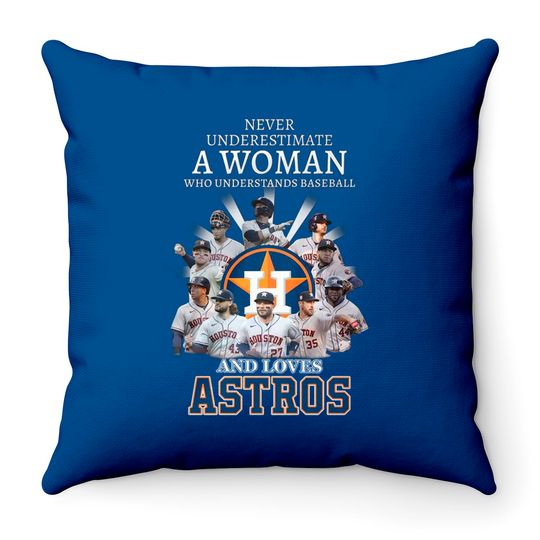 Discover Never Underestimate A Woman Who Understands Baseball And Loves Astros Unisex Throw Pillows, Astros Signatures Throw Pillow