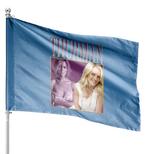Discover Uma Thurman House Flags