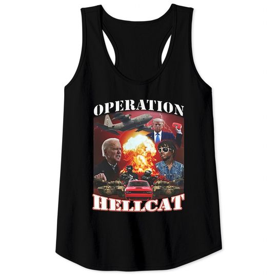 Discover Operation Hellcat Tank Tops, Biden Die For This Hellcat Tank Tops