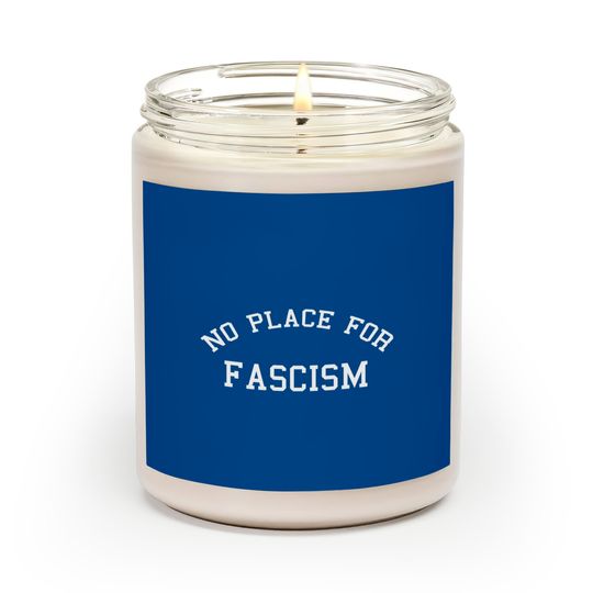 Discover NO PLACE FOR Facism Scented Candles