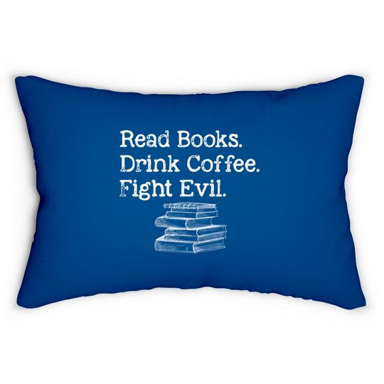 Discover Read Book Drink Coffee Fight Evil Funny Book Lover Lumbar Pillows
