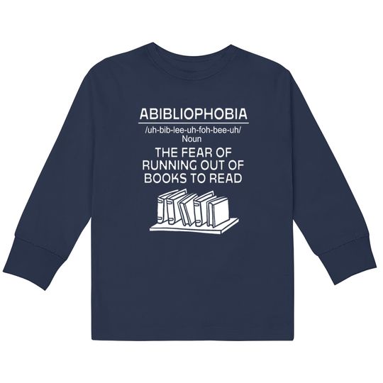 Discover Bookworm Abibliophobia Definition  Kids Long Sleeve T-Shirts