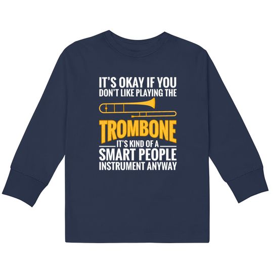 Discover Trombone Smart People Instrument Trombonist Brass  Kids Long Sleeve T-Shirts