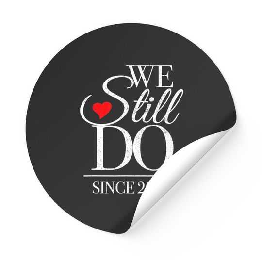 Discover Anniversary For Couples Stickers We Still Do Since 2011