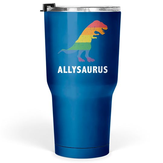 Discover Allysaurus dinosaur in rainbow flag for ally LGBT pride - Gay Ally - Tumblers 30 oz
