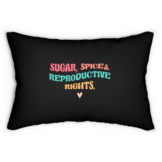 Discover Sugar Spice & Reproductive Rights Lumbar Pillows, Roe V Wade Lumbar Pillows