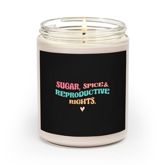 Discover Sugar Spice & Reproductive Rights Scented Candles, Roe V Wade Scented Candles