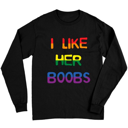 Discover I Like Her Boobs LGBT Long Sleeves