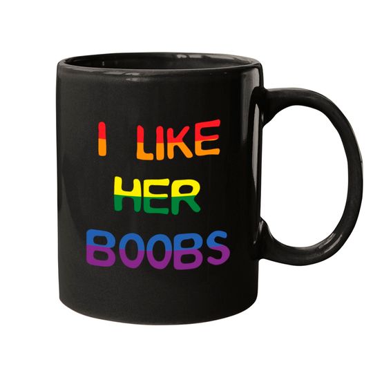 Discover I Like Her Boobs LGBT Mugs