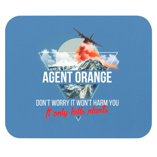 Discover Agent Orange - Agent Orange - Don't worry it won't Mouse Pads