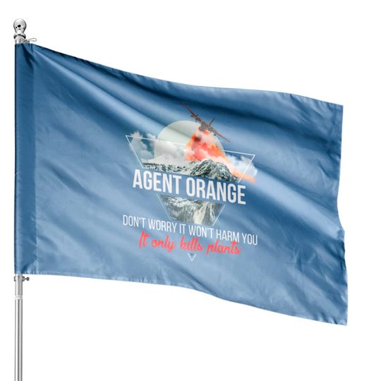 Discover Agent Orange - Agent Orange - Don't worry it won't House Flags