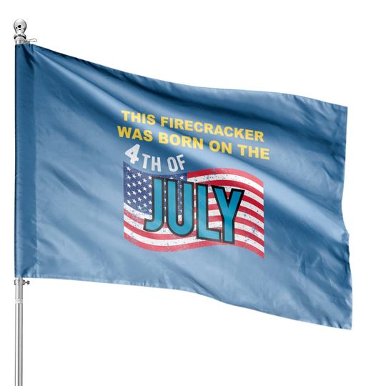 Discover USA Flag This Firecracker Born on the 4th of July Birthday House Flags