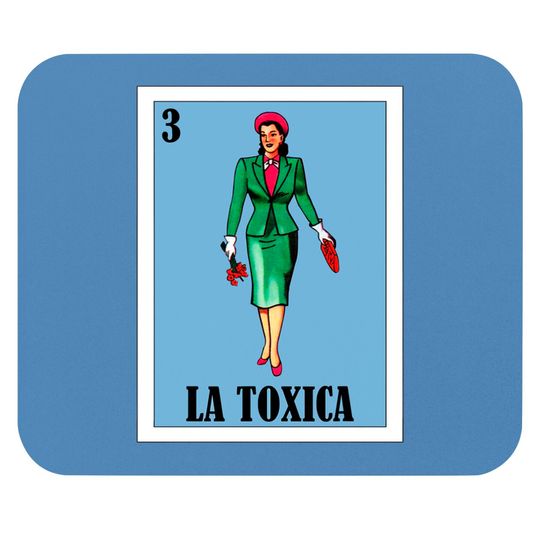 Discover Spanish Funny Lottery Gift - Mexican La Toxica Mouse Pads