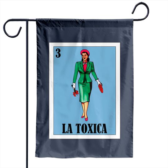Discover Spanish Funny Lottery Gift - Mexican La Toxica Garden Flags