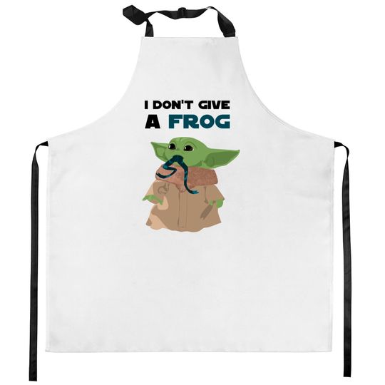 Discover Funny sayings Baby Yoda I don't give a frog Quote Kitchen Aprons