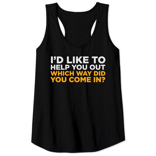 Discover I'd Like To Help You! Tank Tops