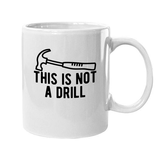 Discover This Is Not A Drill Mugs