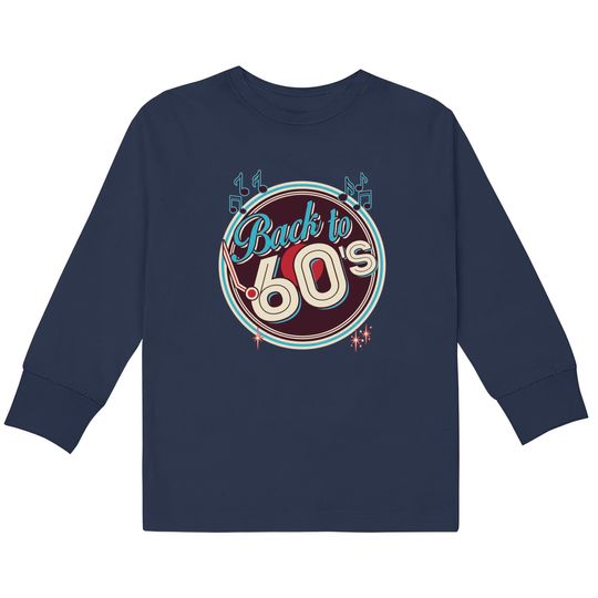 Discover Back to 60's Design - 60s Style -  Kids Long Sleeve T-Shirts