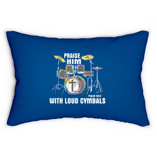 Discover Drum Praise him with Loud cymbals Lumbar Pillows
