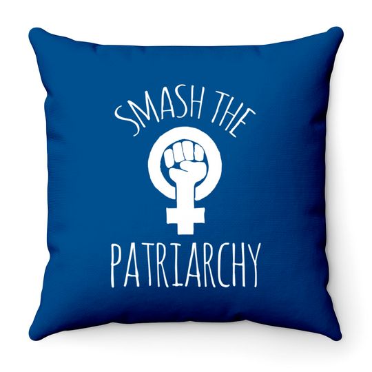 Discover Smash the Patriarchy Throw Pillow feminist Throw Pillows feminism saying