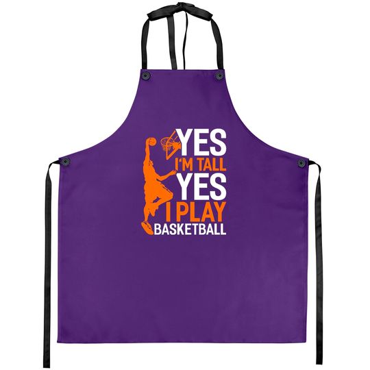Discover Yes Im Tall Yes I Play Basketball Funny Basketball Aprons