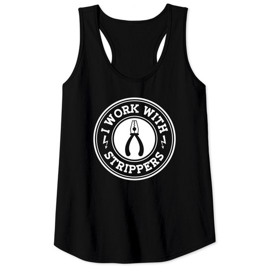 Discover I Work With Strippers Electrician Union Funny Electrical Men Tank Tops