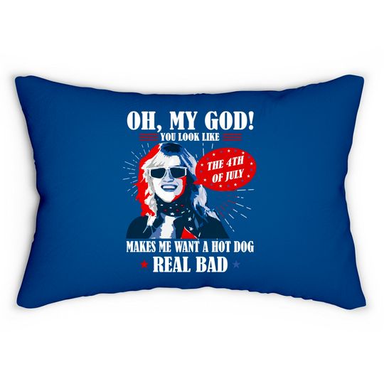 Discover Oh My God You Look Like 4th Of July Makes Me Want A Hot Dog Funny Lumbar Pillows