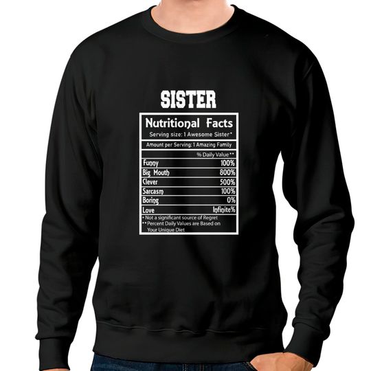 Discover Sister Nutritional Facts Funny Sweatshirts