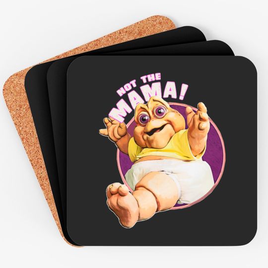 Discover Not the mama - Tv Shows - Coasters