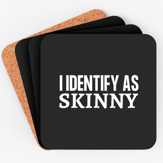 Discover Skinny Jokes Coasters Funny I Identify as Skinny