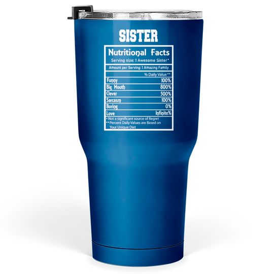 Discover Sister Nutritional Facts Funny Tumblers 30 oz