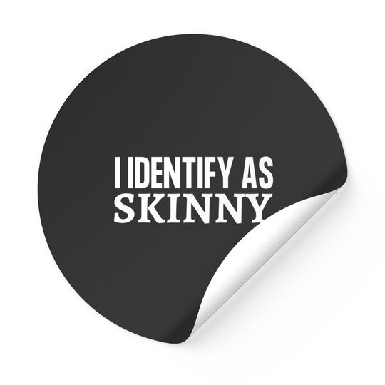 Discover Skinny Jokes Stickers Funny I Identify as Skinny