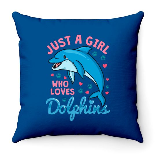 Discover Dolphin Just A Girl Dolphins Gift Throw Pillows