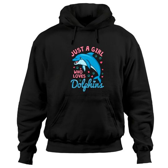 Discover Dolphin Just A Girl Dolphins Gift Hoodies