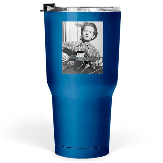 Discover This Machine Kill - Woody Guthrie - Tumblers 30 oz