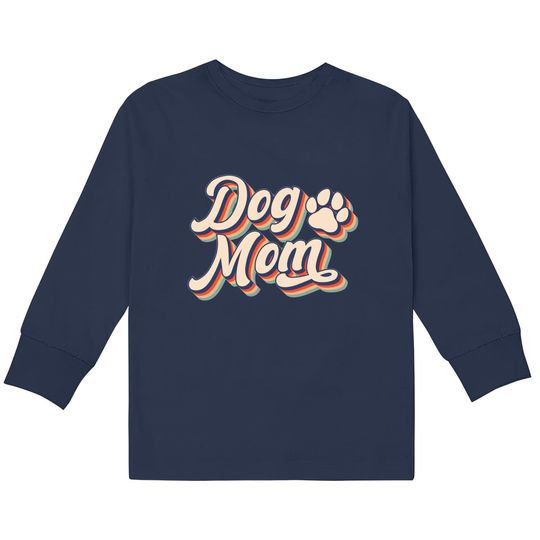 Discover Dog Mom - Dog Mom -  Kids Long Sleeve T-Shirts