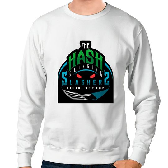 Discover The Hash Slinging Slashers/Sports Logo - Hash Slinging Slasher - Sweatshirts