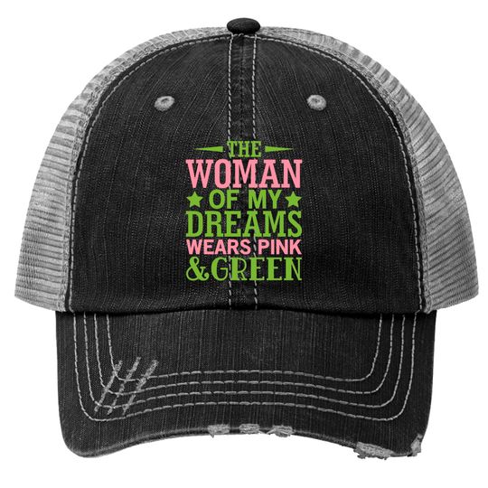 Discover The Woman Of My Dreams Wears Pink & Green HBCU AKA Trucker Hats