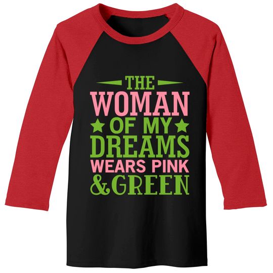 Discover The Woman Of My Dreams Wears Pink & Green HBCU AKA Baseball Tees