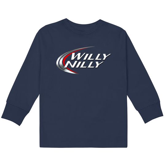 Discover WIlly Nilly, Dilly Dilly - Willy Nilly Dilly Dilly -  Kids Long Sleeve T-Shirts