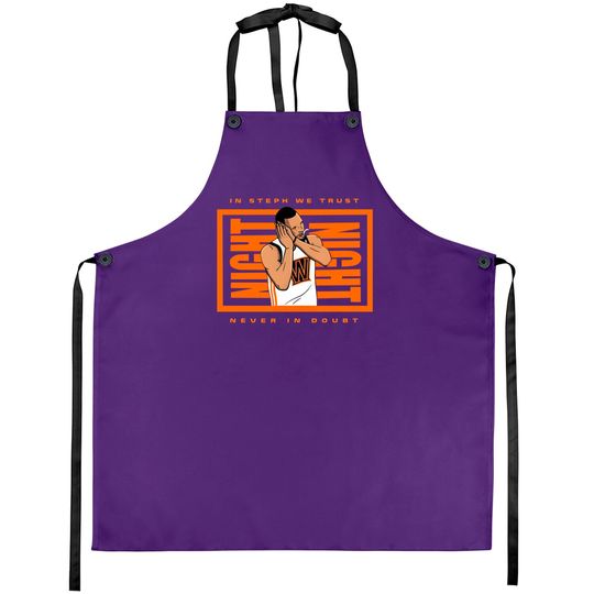 Discover In Steph We Trust Never In Doubt Aprons, Curry Night Night Aprons, Night Night Apron
