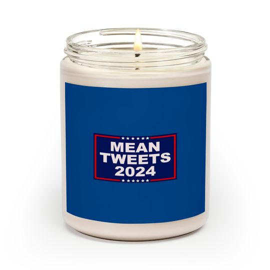 Discover Mean Tweets 2024 - Mean Tweets 2024 - Scented Candles